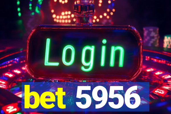 bet 5956